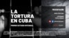 Cartel de Prisoners Defenders del Primer Estudio Integral de la Tortura en Cuba. Foto tomada de Twitter/Prisoners Defenders.